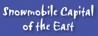 Snowmobile Capital of the East